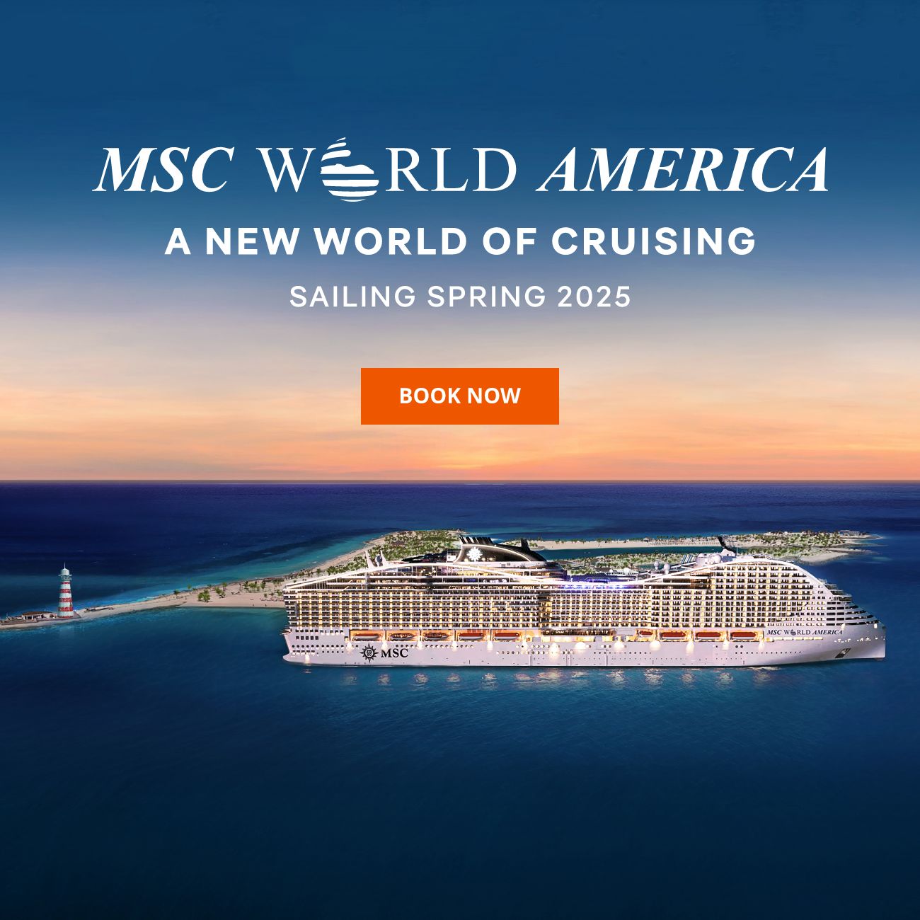 MSC WORLD AMERICA – A New World of Cruising, Sailing Spring 2025 – BOOK NOW