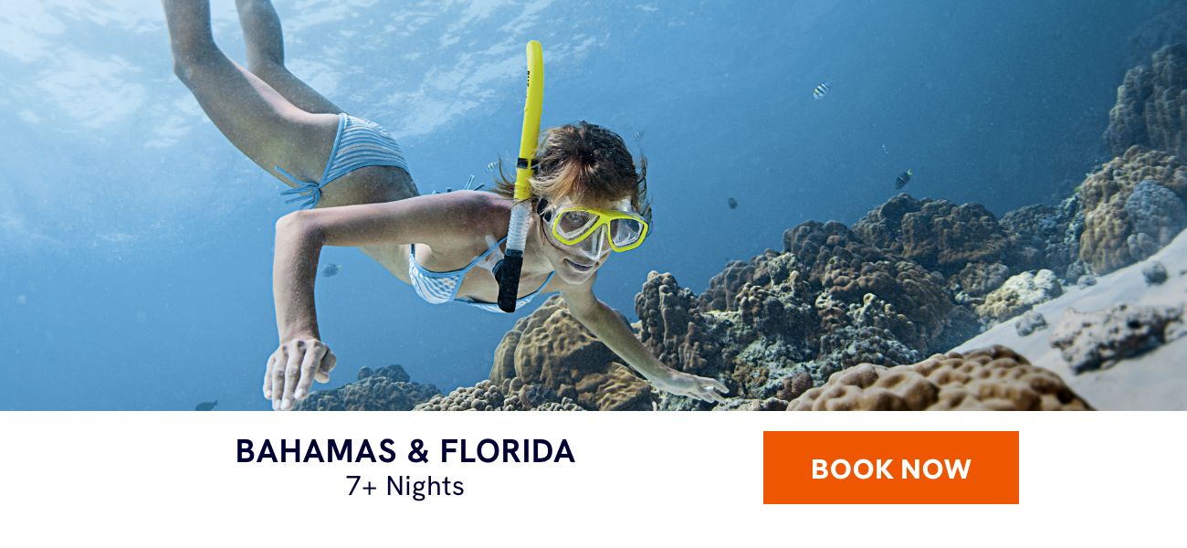 BAHAMAS & FLORIDA – 7+ Nights – BOOK NOW