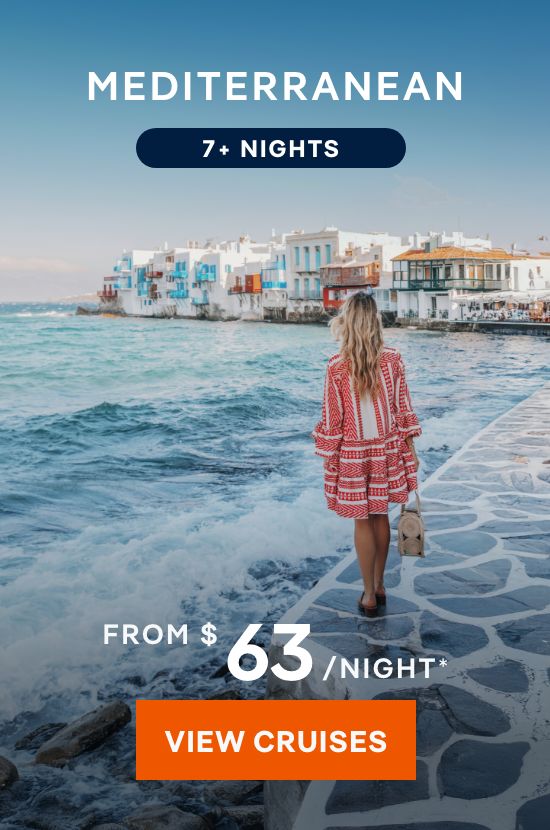 Mediterranean – 7+ Nights – Click to View Cruises & Book Now