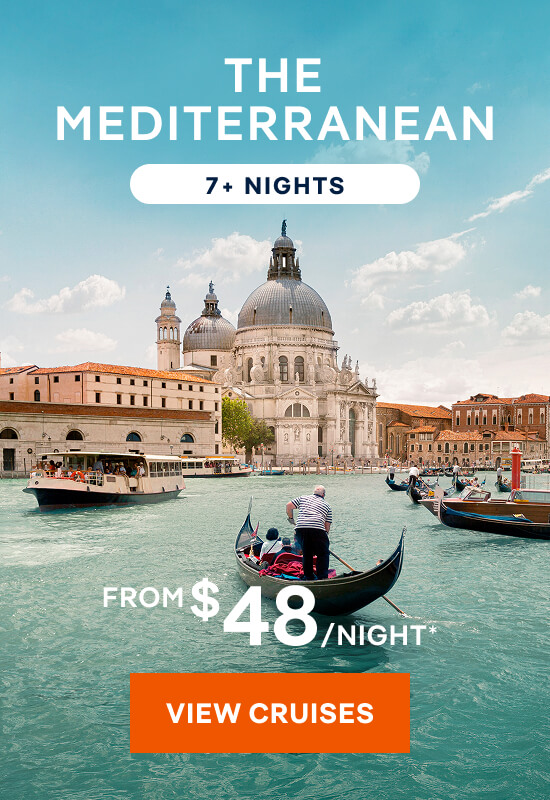 The Mediterranean – 7+ Nights – Click to View Cruises & Book Now